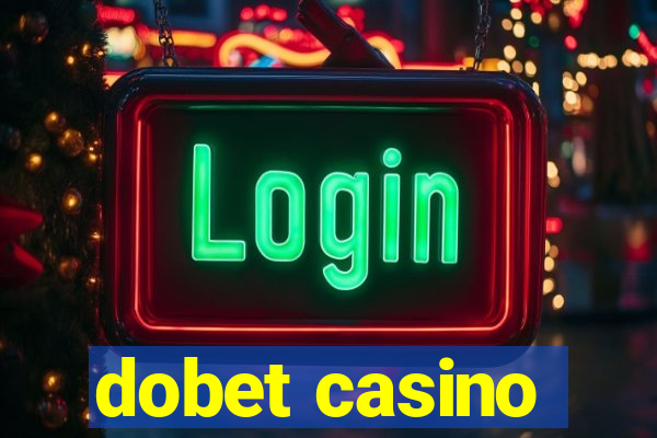 dobet casino